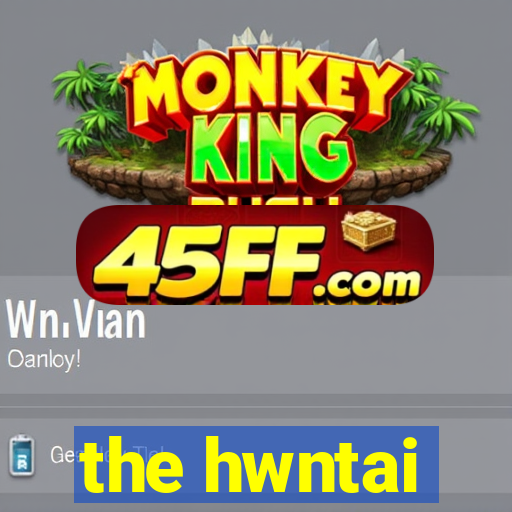 the hwntai